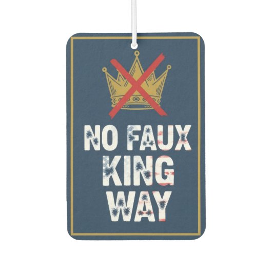 Kein Faux-König-Weg Autolufterfrischer (Vorderseite)