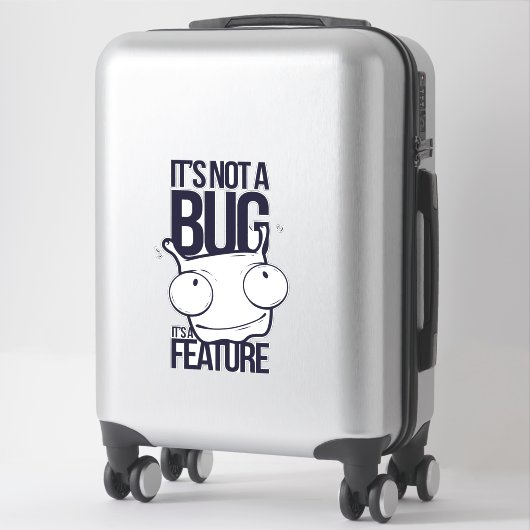 Kein Fehler, es ist ein Feature Aufkleber (Koffer)