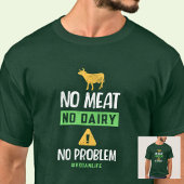 Kein Fleisch ohne Milch Kein Problem #VeganLife T-Shirt
