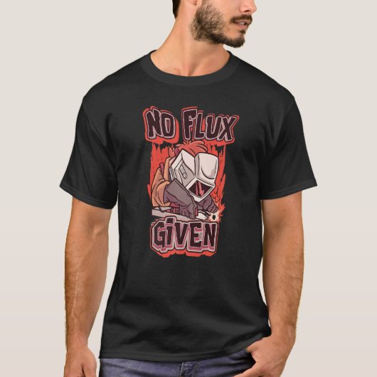 Kein Flux gegeben T-Shirt (Vorderseite)