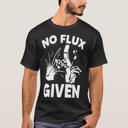 Kein Flux mit Schweißgeschenk T-Shirt (Vorderseite)