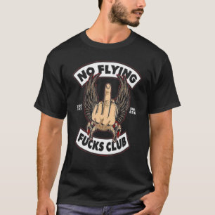 KEIN FLYING F CKS CLUB Null F ucks seit Geburt T-Shirt
