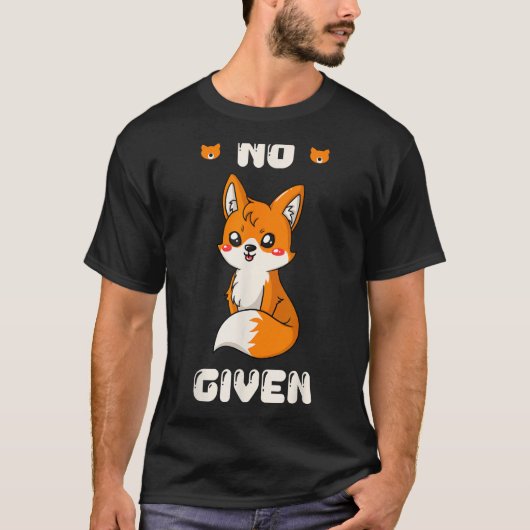 Kein Fox gegeben - Niedlicher Fox Sarcastic Design T-Shirt (Vorderseite)