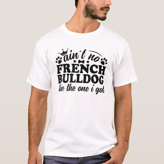 Kein französischer Bulldog, wie der, den ich Franz T-Shirt (Vorderseite)
