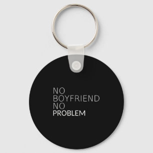 Kein Freund kein Problem Funny Sarcastic Geschenk Schlüsselanhänger