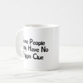 Kein Friggin Anhaltspunkt Kaffeetasse (Vorderseite Links)