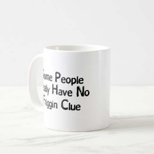 Kein Friggin Anhaltspunkt Kaffeetasse (Vorderseite Links)