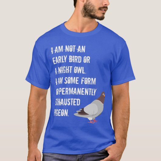 Kein früherer Vogel oder Nachtschwärmer permanent T-Shirt (Vorderseite)