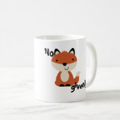 Kein Fuchs gegeben! Tasse (VorderseiteRechts)