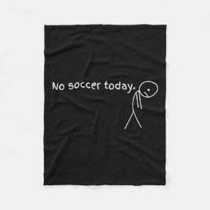 Kein Fußball heute Geschenk für Fußballfans Fleecedecke