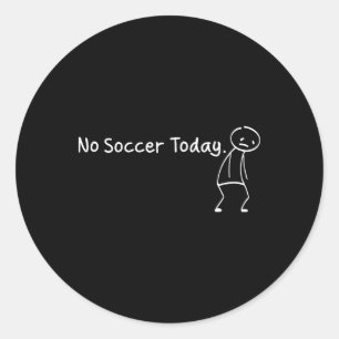 Kein Fußball heute Lustiger trauriger Stickman Fuß Runder Aufkleber