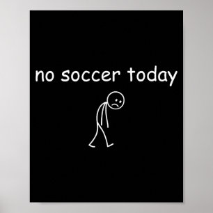 Kein Fußball heute, lustiges trauriges Spielerdesi Poster