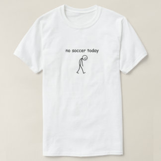 Kein Fußball Heute Stockfigur T-Shirt