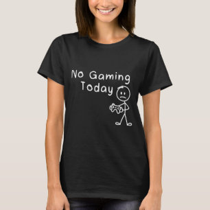 Kein Gaming heute Lustiger Gamer Trauriger Stickma T-Shirt
