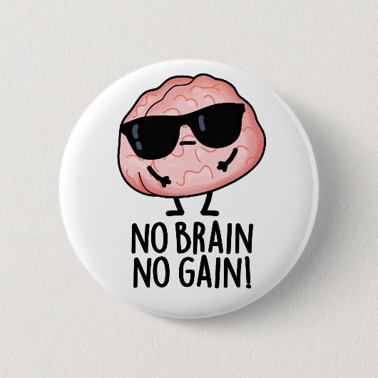 Kein Gehirn kein Gewinner Funny Brain Pub Button (Vorderseite)