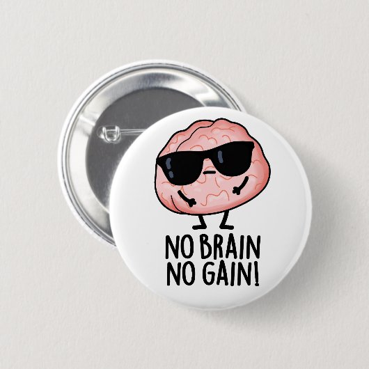 Kein Gehirn kein Gewinner Funny Brain Pub Button (Vorne & Hinten)