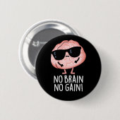 Kein Gehirn kein Gewinner Funny Brain Pun Dark BG Button (Vorne & Hinten)