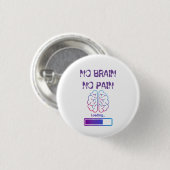 kein Gehirn, kein Schmerz Button (Vorne & Hinten)