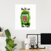 Kein Gehirn kein Schmerzposter Poster (Heimbüro)