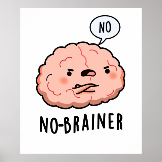 Kein Gehirn Niedlich Anatomie Gehirn Pun Poster | Zazzle.de