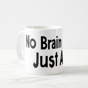 Kein Gehirn nur Anime Funny Slogan Kaffeetasse