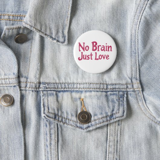 Kein Gehirn nur Liebe Rosa Slogan Button (Beispiel)