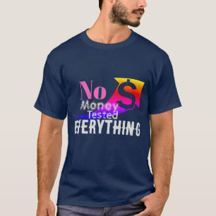 Kein Geld hat alles getestet T-Shirt