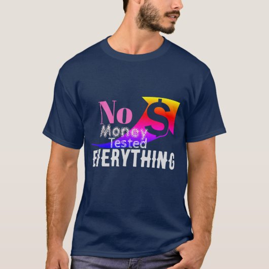 Kein Geld hat alles getestet T-Shirt (Vorderseite)