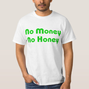 Kein Geld kein Honig T-Shirt
