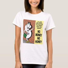 Kein Geld, keine Freundin T-Shirt