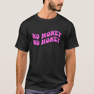 Kein Geld ohne Honey Bekleidung T-Shirt