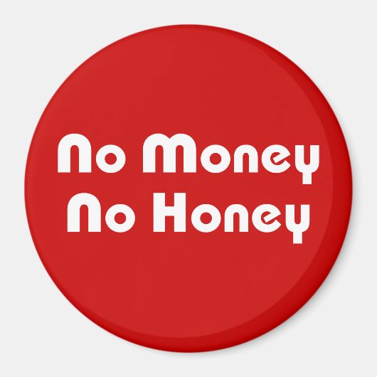 Kein Geld ohne Honig Magnet (Vorne)