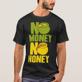 Kein Geld ohne Honig T-Shirt
