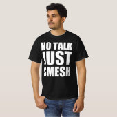 Kein Gerede, nur Smesh T-Shirt (Vorne ganz)