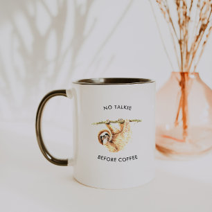 Kein Gerede vor dem Kaffee   Wasserfarben Faultier Tasse