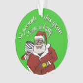 Kein Geschenk dieses Jahres, Santa ist beschäftigt Ornament (Vorderseite)