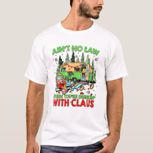 Kein Gesetz, wenn du mit einem Geschenk des Klaus T-Shirt