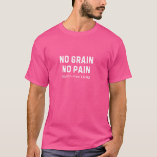 Kein Getreide ohne Schmerzen Glutenfreies Leben Fu T-Shirt