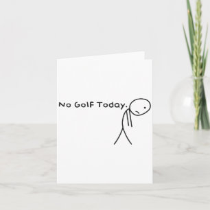 Kein Golf Heute Funny Sad Stickman Golfer Golfer M Karte