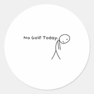 Kein Golf Heute Funny Sad Stickman Golfer Golfer M Runder Aufkleber