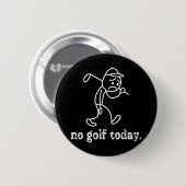 Kein Golf Heute Funny Sad Stickman Golfer Spaß Gol Button (Vorne & Hinten)