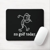 Kein Golf Heute Funny Sad Stickman Golfer Spaß Gol Mousepad (Mit Mouse)