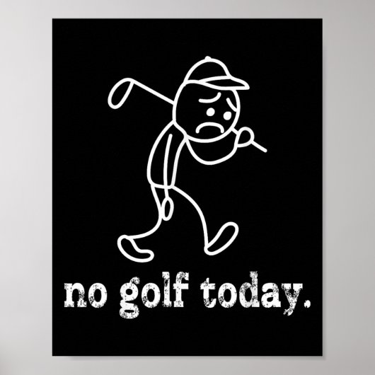 Kein Golf Heute Funny Sad Stickman Golfer Spaß Gol Poster (Vorne)
