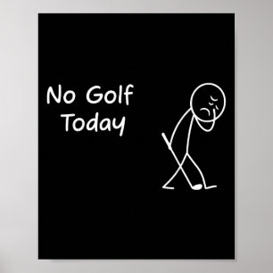 Kein Golf heute lustig Sad Grafik Stickman Golfer  Poster