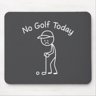 Kein Golf heute Lustig Trauriger Stickman Golfen G Mousepad