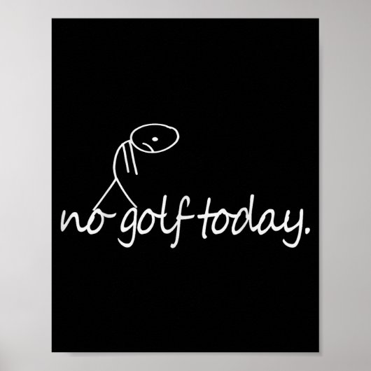Kein Golf heute Lustig Trauriger Stickman Golfer G Poster (Vorne)