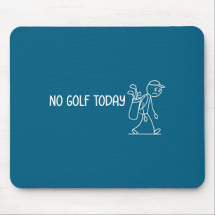 Kein Golf heute Lustig Trauriger Stickman Golfer M Mousepad