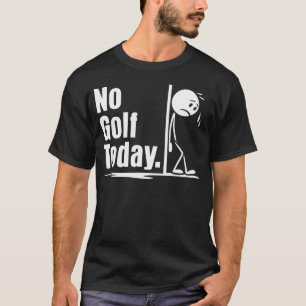 Kein Golf Heute Lustiger Golf Liebhaber Männer Fra T-Shirt