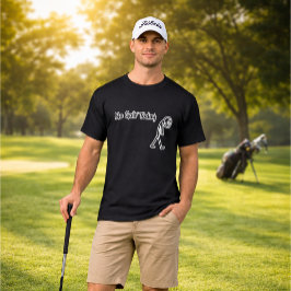 Kein Golf Heute Lustiger Trauriger Stickman Golfer T-Shirt