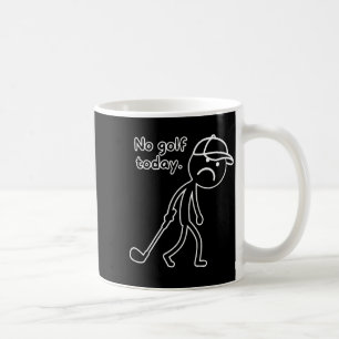 Kein Golf heute, lustiges trauriges Golfer-Design  Kaffeetasse